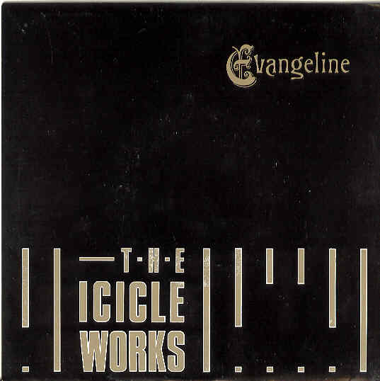 Icicle Works - Evangeline