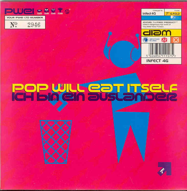 Pop Will Eat Itself - Ich Bin Ein Ausl�nder