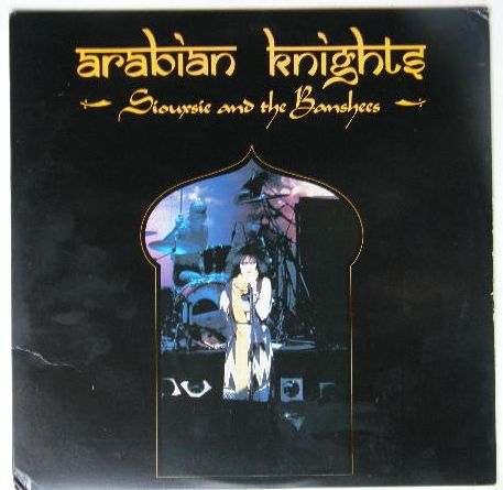 Siouxsie & The Banshees - Arabian Knights