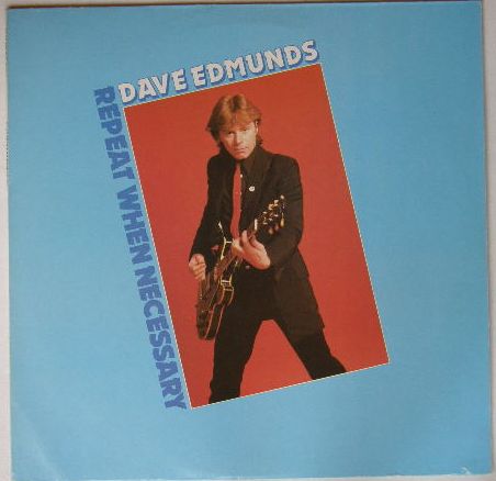 Dave Edmunds - Repeat When Necessary Album
