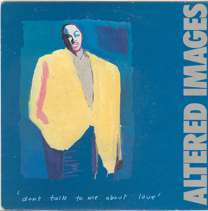 Don't Talk To Me About Love - Altered Images
