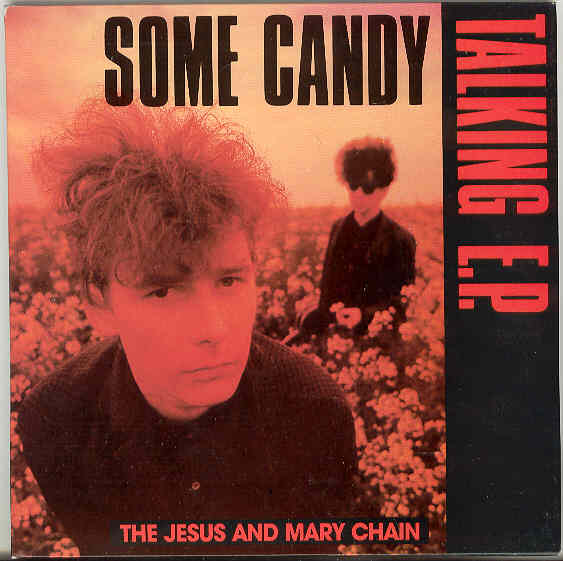 Some Candy Talking E.p. - Jesus & Mary Chain