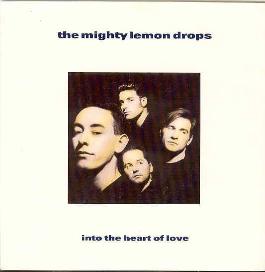 Into The Heart Of Love - Mighty Lemon Drops