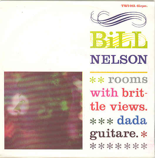 Bill Nelson - Rooms With Brittled Views