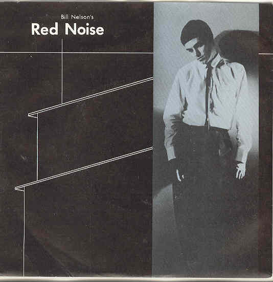 Bill Nelson's Red Noise - Revolt Into Style