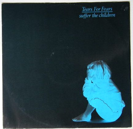Tears For Fears - Suffer The Children Album