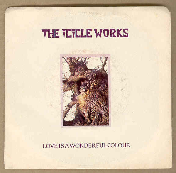 Icicle Works - Love Is A Wonderful Colour Album