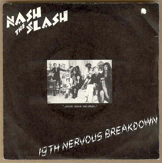 Nash The Slash - 19th Nervous Breakdown
