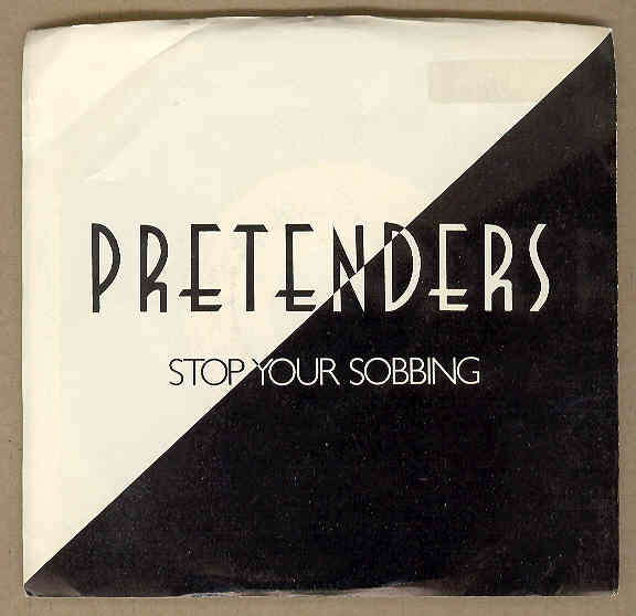 Pretenders - Stop Your Sobbing