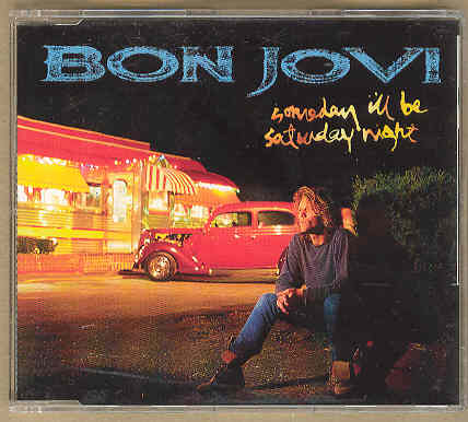 Bon Jovi - Someday I'll Be Saturday