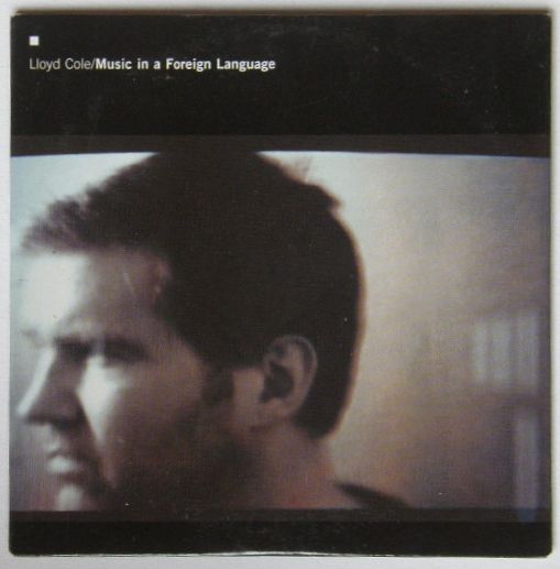 Lloyd Cole - Music In A Foreign Language Record