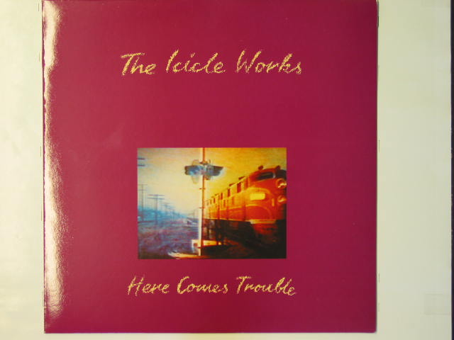 Icicle Works - Here Comes Trouble Album