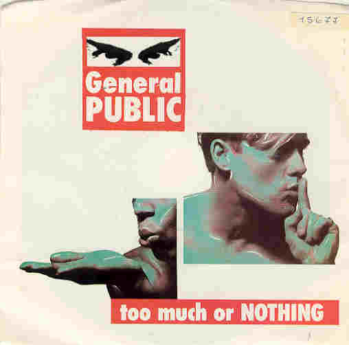 General Public - Too Much Or Nothing