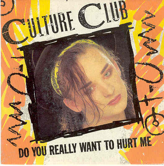 Do You Really Want To Hurt Me - Culture Club