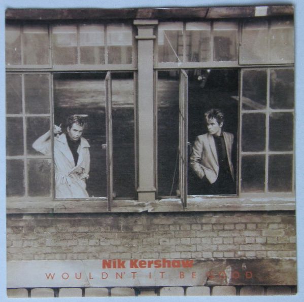 Nik Kershaw - Wouldn't It Be Good